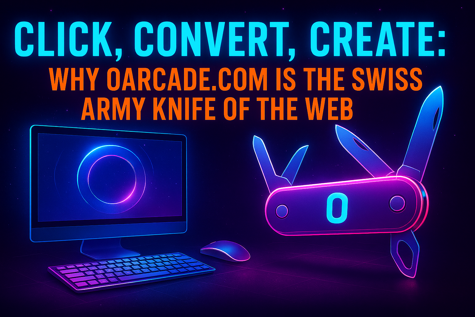 Click, Convert, Create: Why 0arcade.com Is the Swiss Army Knife of the Web